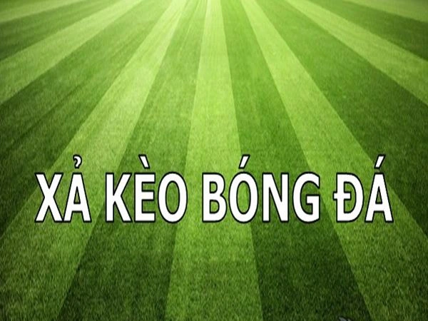 Tìm Hiểu Về Xả Kèo Là Gì?